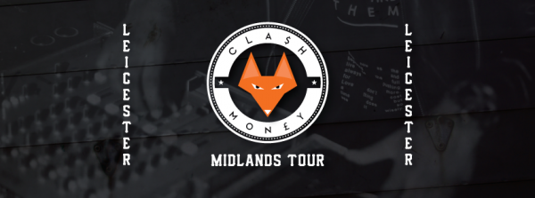 Clash Money Battles - Clash Money - Midlands Tour - Leicester