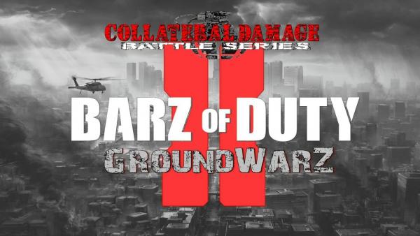 Collateral Damage Battle Series - Barz of Duty II - Ground Warz