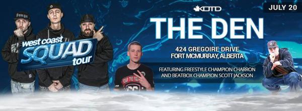 KOTD: King of the Dot - West Coast Squad Tour - Fort McMurray