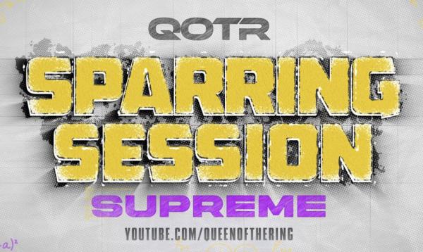 QOTR: Queen of the Ring - Sparring Session: Supreme