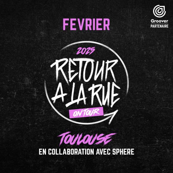 Rap Contenders - 2025 Retour a la Rue: Toulouse