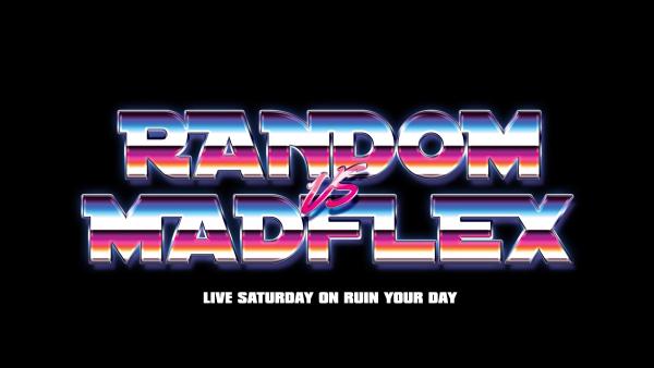 Ruin Your Day - Random vs. MadFlex Live