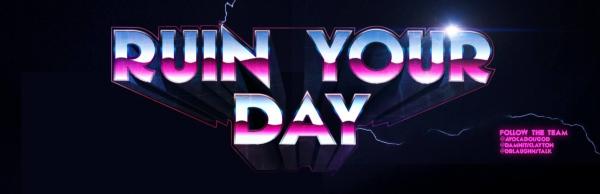 Ruin Your Day - Ruin Your Day Exclusive Battles