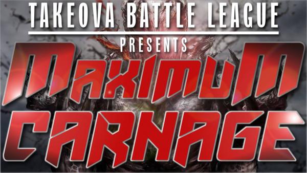 TakeOva Battle League - Maximum Carnage