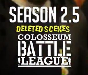 The Colosseum Battle League - Season 2.5 Deleted Scenes